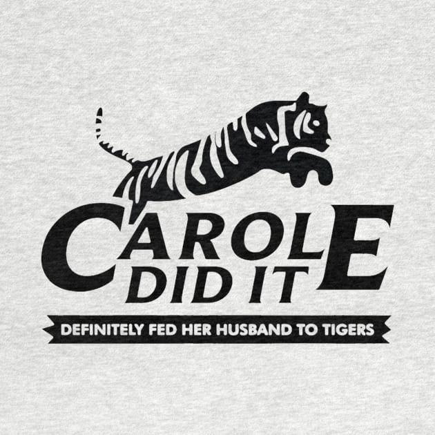 Carole did it definitely fed her husband to tigers by johntor11